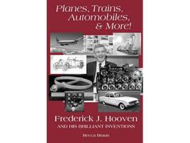 Livro Planes Trains Automobiles More Frederick J Hooven and His Brilliant Inventions de Becca Braun (Inglês)