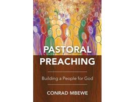Livro Pastoral Preaching Building a People for God de Conrad Mbewe (Inglês)