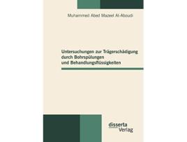 Livro Untersuchungen zur Trägerschädigung durch Bohrspülungen und Behandlungsflüssigkeiten German Edition de Muhammed Abed Mazeel Al-Aboudi (Alemão)