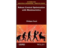 Livro Robust Control Optimization with Metaheuristics de Philippe Feyel (Inglês - Capa Dura)