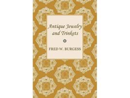 Livro Antique Jewelry and Trinkets de Fred W Burgess (Inglês)