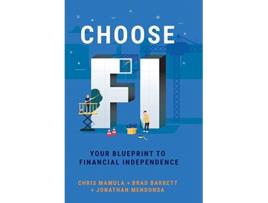 Livro Choose FI Your Blueprint to Financial Independence de Chris Mamula Brad Barrett Jonathan Mendonsa (Inglês)