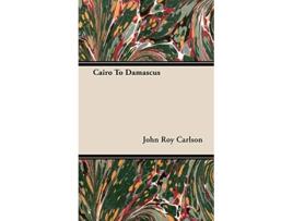 Livro Cairo to Damascus de John Roy Carlson (Inglês)