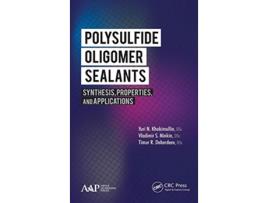 Livro Polysulfide Oligomer Sealants de Yuri N Khakimullin, Vladimir S Minkin et al. (Inglês - Capa Dura)