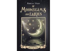 Livro Of Moonbeams and Fairies de Rebecka Vigus (Inglês)