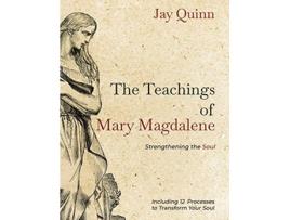 Livro The Teachings of Mary Magdalene Strengthening the Soul 2 de Jay Quinn (Inglês)