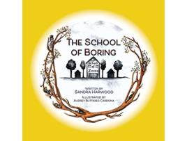 Livro The School of Boring de Sandra Harwood (Inglês)