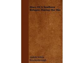 Livro Diary Of A Southern Refugee During The War de Judith White Brockenbrough (Inglês)
