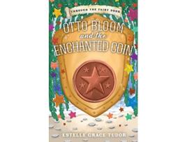 Livro Otto Bloom and the Enchanted Coin de Estelle Grace Tudor (Inglês)