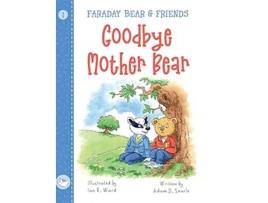 Livro Goodbye Mother Bear Faraday Bear and Friends de Adam D Searle (Inglês)