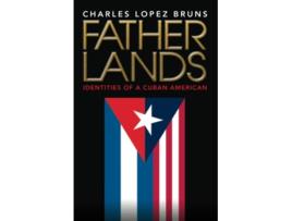 Livro Fatherlands Identities of a Cuban American de Charles Lopez Bruns (Inglês)