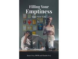 Livro Filling Your Emptiness Your New Life de James Ivey Msm e Claudia (Inglês)