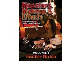 Livro Monsters Makeup Effects Conversations with Cinemas Greatest Artists de Heather Wixson (Inglês)