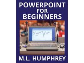 Livro PowerPoint for Beginners 1 PowerPoint Essentials de Ml Humphrey (Inglês)
