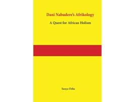 Livro Dani Nabuderes Afrikology A Quest for African Holism de Sanya Osha (Inglês)