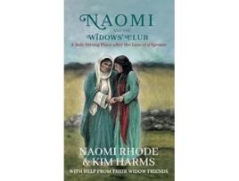 Livro Naomi and the Widows Club A Safe Strong Place after the Loss of a Spouse de Naomi Rhode Kim Harms (Inglês)