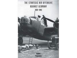 Livro STRATEGIC AIR OFFENSIVE AGAINST GERMANY 19391945 VOLUME I PREPARATION PARTS 1 2 AND 3 de Sir Charles Webster Noble Frankland (Inglês)