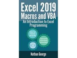 Livro Excel 2019 Macros and VBA An Introduction to Excel Programming Excel 2019 Mastery de Nathan George (Inglês)