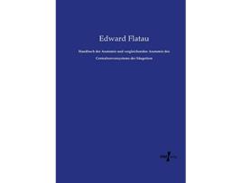 Livro Handbuch der Anatomie und vergleichenden Anatomie des Centralnervensystems der Säugetiere German Edition de Edward Flatau (Alemão)