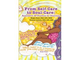 Livro From SelfCare to SoulCare Restorative AF Practices for Clinicians de Megan Boyd Thommi Lawson (Inglês)