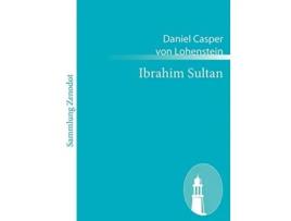 Livro Ibrahim Sultan Schauspiel German Edition de Daniel Casper Von Lohenstein (Alemão)