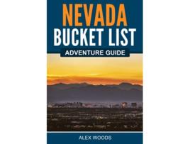 Livro Nevada Bucket List Adventure Guide Explore 100 Offbeat Destinations You Must Visit de Alex Woods (Inglês)
