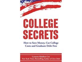 Livro College Secrets How to Save Money Cut College Costs and Graduate Debt Free de Lynnette KhalfaniCox (Inglês)