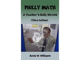 Livro Philly Math A Teachers Daily Stress de David W Williams (Inglês - Capa Dura)