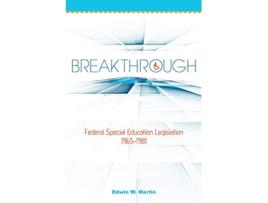 Livro Breakthrough Federal Special Education Legislation 19651981 de Edwin W Martin (Inglês)