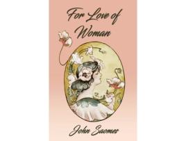 Livro For Love of Woman John Saomes (Inglês)