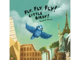 Livro Fly Fly Fly Little Birdy de Jacob Monroe Jacob Monroe (Inglês)