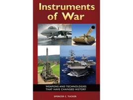 Livro Instruments of War de Spencer C Tucker (Inglês - Capa Dura)