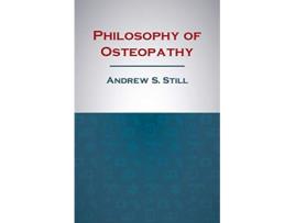 Livro Philosophy of Osteopathy de Andrew S Still (Inglês)