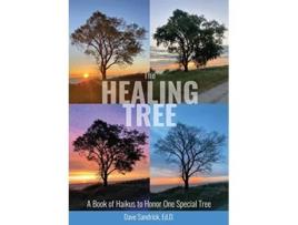 Livro The Healing Tree A Book of Haikus to Honor One Special Tree de Dave Sandrick (Inglês)