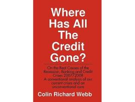 Livro Where Has All The Credit Gone de Colin Richard Webb (Inglês)