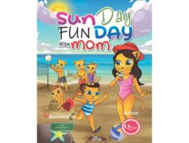 Livro Sun Day Fun Day with Mom A Mother Daughter Adventure Story de Ms Queen (Inglês)
