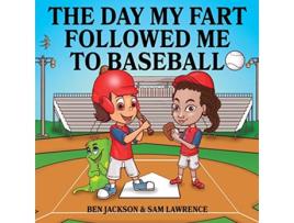 Livro The Day My Fart Followed Me To Baseball My Little Fart de Ben Jackson Sam Lawrence (Inglês)