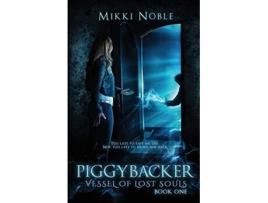 Livro Piggybacker Vessel of Lost Souls de Mikki Noble (Inglês)