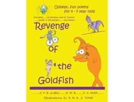 Livro Revenge of the Goldfish Upbeat fun poems for 4 7 year olds de A F B Griffey R W B V A Webb (Inglês)