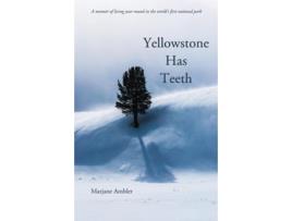 Livro Yellowstone Has Teeth de Marjane Ambler (Inglês)