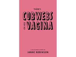Livro Theres Cobwebs On Her Vagina de Janne Robinson (Inglês)