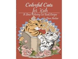 Livro Colorful Cats for Kid A Stress Relieving Cat Book Design for Kid de Mainland Publisher (Inglês)