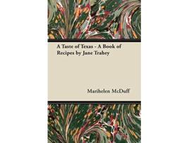 Livro A Taste of Texas A Book of Recipes by Jane Trahey de Marihelen McDuff (Inglês)