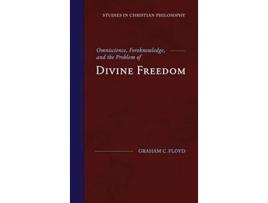 Livro Omniscience Foreknowledge and the Problem of Divine Freedom Studies in Christian Philosophy de Graham C Floyd (Inglês - Capa Dura)