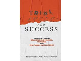 Livro Trial Error and Success 10 Insights into Realistic Knowledge Thinking and Emotional Intelligence de Sima Dimitrijev Maryann Karinch (Inglês)