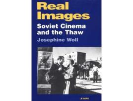Livro Real Images Soviet Cinema and the Thaw KINO The Russian and Soviet Cinema de Josephine Woll (Inglês)
