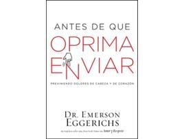 Livro Antes de que oprima enviar Previniendo dolores de cabeza y de corazón Spanish Edition de Dr Emerson Eggerichs (Espanhol)