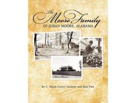 Livro The Moore Family of Susan Moore Alabama de Marie Currey Jackson e Max Pate (Inglês)