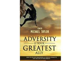 Livro Adversity Is Your Greatest Ally de Michael Wayne Taylor (Inglês)