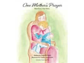 Livro One Mothers Prayer Based on a True Story de Linda McDaniel (Inglês)